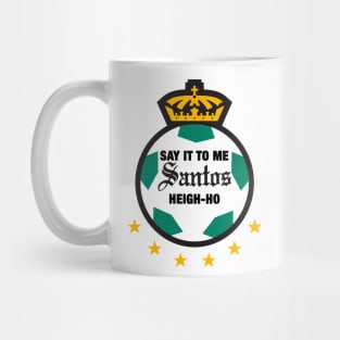 Say it to me Santos de Laguna Mug